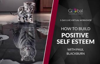 Paul Blackburn - How To Build Positive Self Esteem